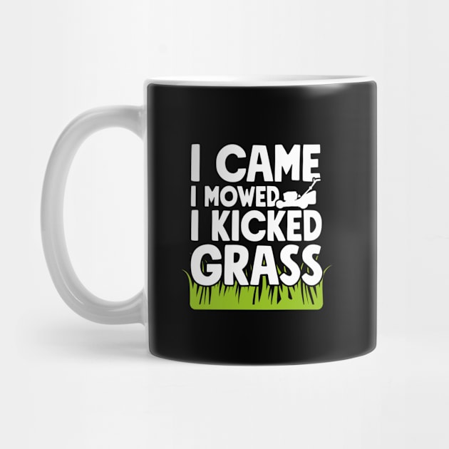 I came I mowed I kicked grass by captainmood